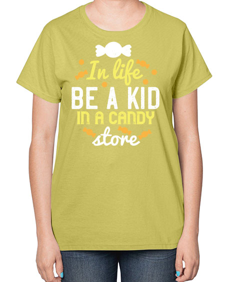 In life be a kid in a candy store Style 122# - kids-  Ladies T-Shirt