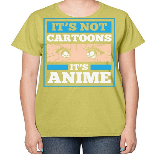 Its Not Cartoons Its Anime Manga 256# - anime-  Ladies T-Shirt