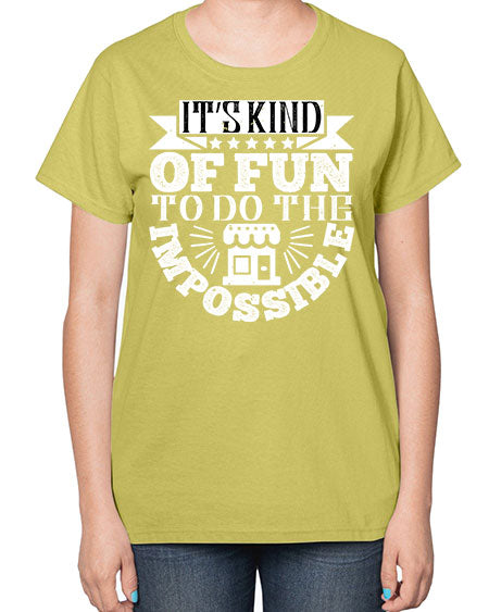 Its kind of fun to do the impossible Style 251# - architect-  Ladies T-Shirt