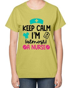 Keep Calm Im Almost A Nurse Style Style 1026# - nurse-  Ladies T-Shirt