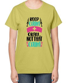 Keep Calm Okay Not Style Style 1028# - nurse-  Ladies T-Shirt