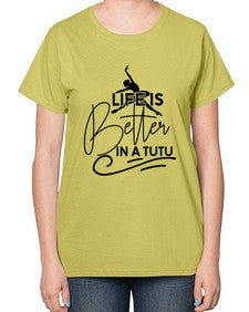 Life is better in a tutu 152# - ballet-  Ladies T-Shirt