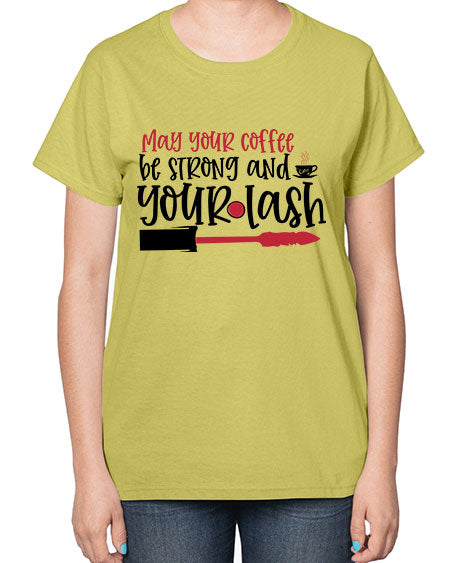 May your coffee be strong and your lash design Style 222# -makeup  Ladies T-Shirt