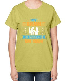 My Brain is running low on ram 24# - computer-  Ladies T-Shirt