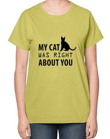 My Cat Was Right Style 72# - cats-  Ladies T-Shirt