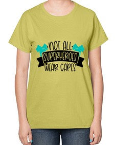 Not All Superheroes Wear Capes Style Style 1137# - nurse-  Ladies T-Shirt