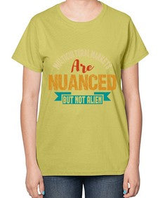 Nulticultural markets are nuanced but not alien 36# - ufo-  Ladies T-Shirt