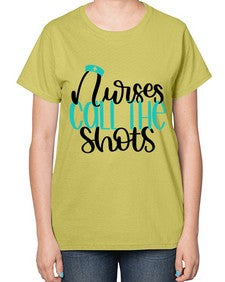 Nurses Call The Shots Style Style 1236# - nurse-  Ladies T-Shirt