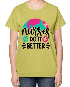 Nurses Do It Better Style Style 1242# - nurse-  Ladies T-Shirt