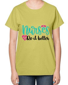 Nurses Do It Better Style Style 1243# - nurse-  Ladies T-Shirt