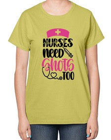 Nurses Need Shots Too Style Style 1252# - nurse-  Ladies T-Shirt
