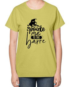 Pointe me to the barre 174# - ballet-  Ladies T-Shirt