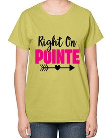 Right on pointe 180# - ballet-  Ladies T-Shirt