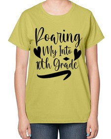 Roaring My Into tenth Grade 765# - tenth grade-  Ladies T-Shirt