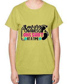 Saving Babies One Shift At A Time Style Style 1371# - nurse-  Ladies T-Shirt