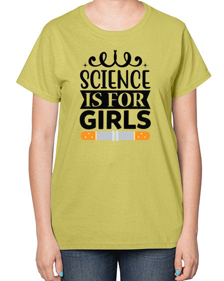 Science Is For Girls 99# - general science-  Ladies T-Shirt