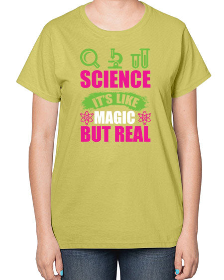 Science It s Like Magic But Real 86# - general science-  Ladies T-Shirt