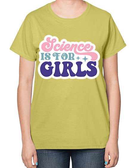 Science is for girls 101# - general science-  Ladies T-Shirt