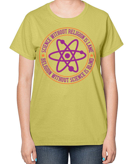 Science without religion is lame religion without science is blind 314# - general science-  Ladies T-Shirt