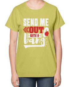 Send me outwith a bang 44# - video games-  Ladies T-Shirt