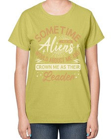 Sometime i wish the aliens would abduct me 38# - ufo-  Ladies T-Shirt