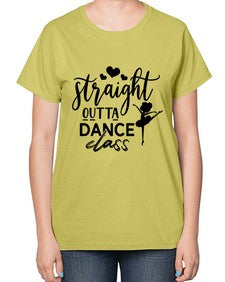 Straight outta dance class 188# - ballet-  Ladies T-Shirt
