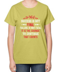 Success is not final Failure is not fatal Style 1429# - nurse-  Ladies T-Shirt