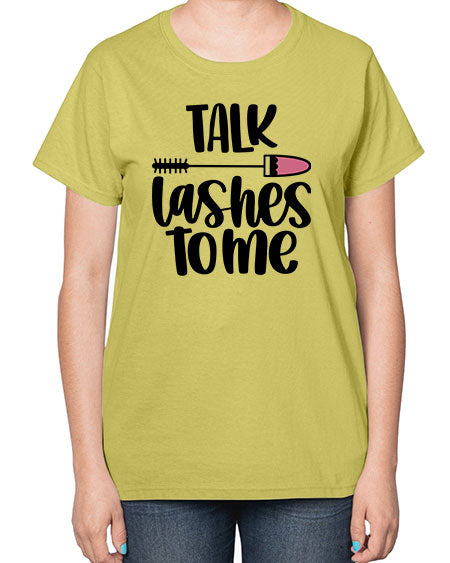 Talk Lashes To Me Style 16# -makeup  Ladies T-Shirt