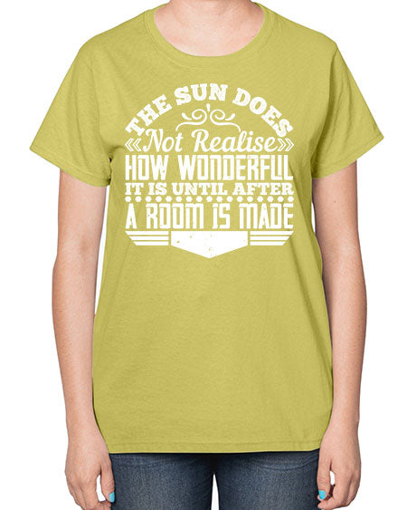 The Sun does not realise how wonderful it is until after a room is made Style 435# - architect-  Ladies T-Shirt
