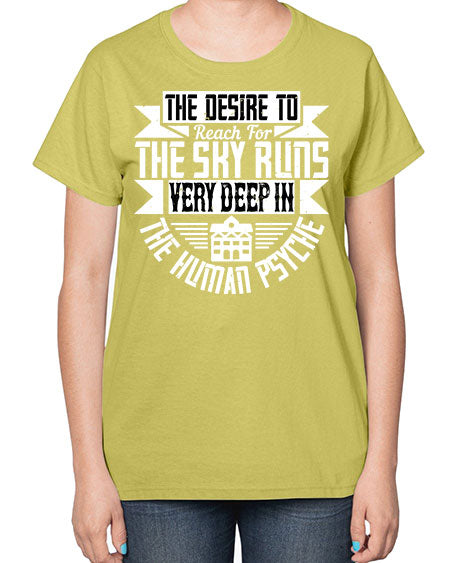 The desire to reach for the sky runs very deep in the human psyche Style 418# - architect-  Ladies T-Shirt