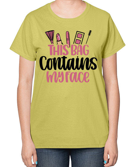 This Bag Contains My Face Style 14# -makeup  Ladies T-Shirt
