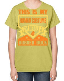 This Is My Human Costume Im Really A Rubber Duck Style 13# - ducks-  Ladies T-Shirt