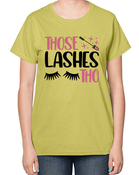 Those Lashes Tho Style 11# -makeup  Ladies T-Shirt