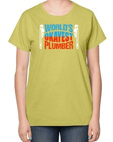 Worlds okayest plumber1665# - plumber-  Ladies T-Shirt