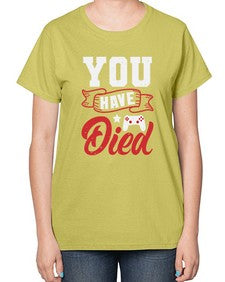 You Have Died 57# - video games-  Ladies T-Shirt