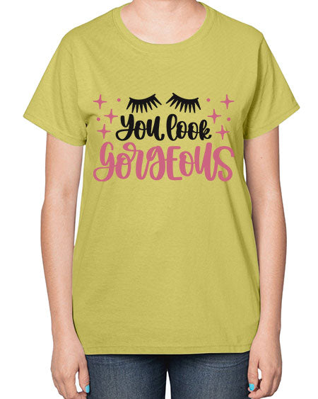 You Look Gorgeous Style 2# -makeup  Ladies T-Shirt