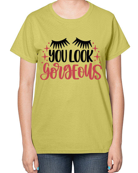 You Look Gorgeous Style 3# -makeup  Ladies T-Shirt