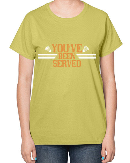 You’ve been served 1714# - badminton-  Ladies T-Shirt
