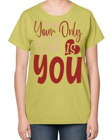 Your Only Limit Is You Style 54# - motivation-  Ladies T-Shirt