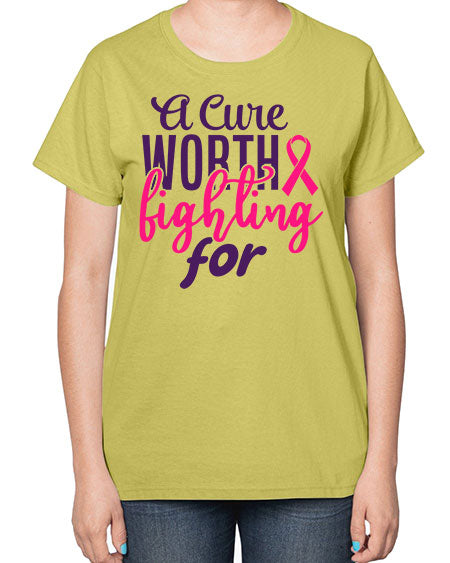 a cure worth fighting for Style 17# - breast cancer-  Ladies T-Shirt