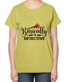 basically a detective 248# - true crime-  Ladies T-Shirt