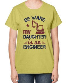 be ware my daughter is an engineer Style 61# - engineer-  Ladies T-Shirt