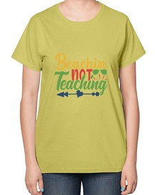 beachin not teaching Style 64# - teacher-  Ladies T-Shirt