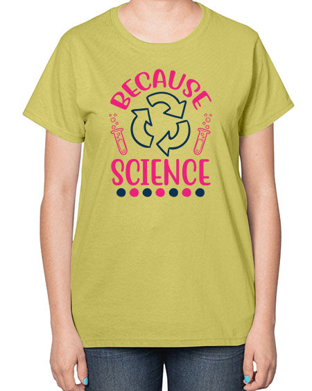 because science 280# - general science-  Ladies T-Shirt