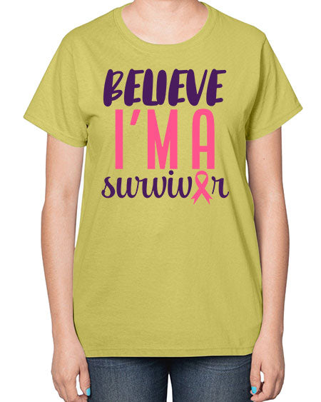 believe i'm a survivor - breast cancer-  Ladies T-Shirt
