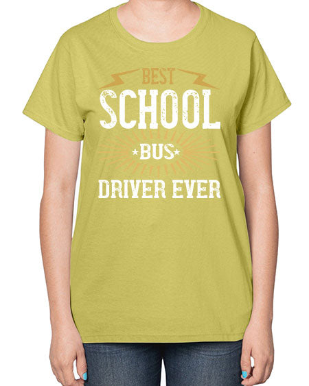 best school bus driver ever Style 615# - Bus Driver-  Ladies T-Shirt