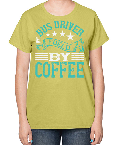 bus driver fueld by coffee Style 640# - Bus Driver-  Ladies T-Shirt