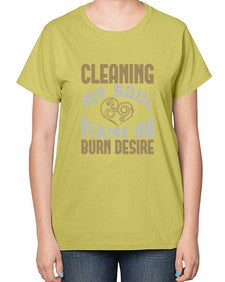 cleaning my sould flame on burn desire Style 92# - cleaner-  Ladies T-Shirt