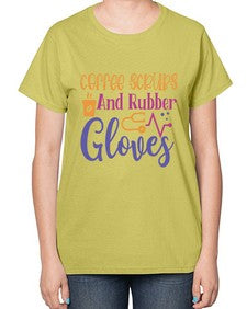 coffee scrubs and rubber gloves Style Style 666# - nurse-  Ladies T-Shirt