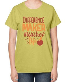 difference maker teacher life 710# - teacher-  Ladies T-Shirt